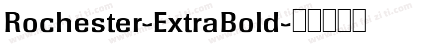 Rochester-ExtraBold字体转换