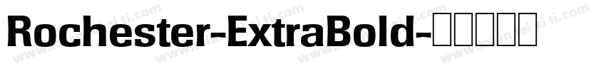 Rochester-ExtraBold字体转换