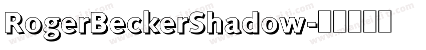 RogerBeckerShadow字体转换