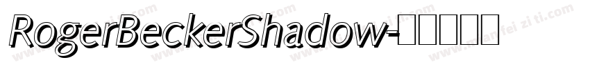 RogerBeckerShadow字体转换