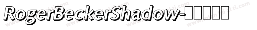 RogerBeckerShadow字体转换