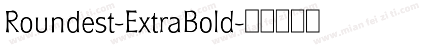 Roundest-ExtraBold字体转换