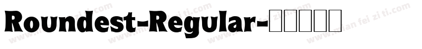 Roundest-Regular字体转换