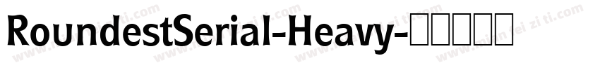 RoundestSerial-Heavy字体转换