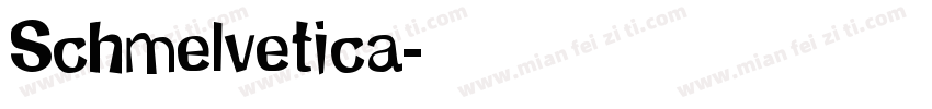 Schmelvetica字体转换