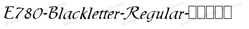 E780-Blackletter-Regular字体转换
