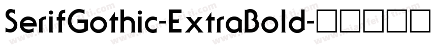 SerifGothic-ExtraBold字体转换
