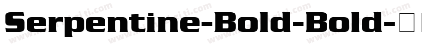 Serpentine-Bold-Bold字体转换