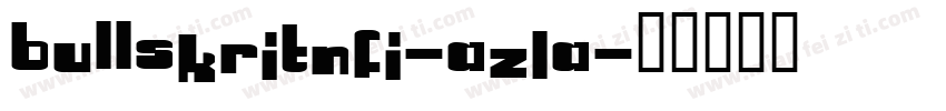 BullskritNfi-aZLa字体转换
