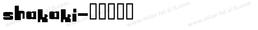 Shakaki字体转换