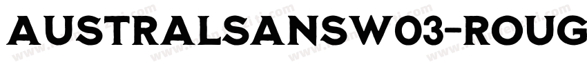 AustralSansW03-Rough字体转换