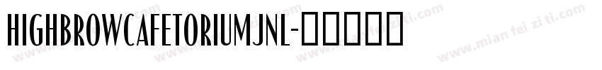 HighbrowCafetoriumJNL字体转换