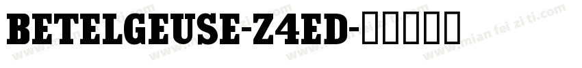 Betelgeuse-z4eD字体转换