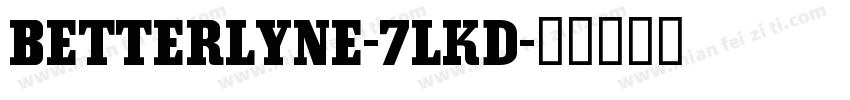 Betterlyne-7LKD字体转换