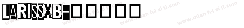 LARISSXB字体转换