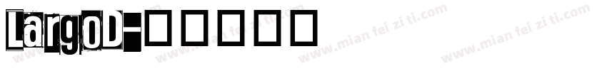 LargoD字体转换