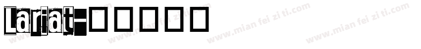 Lariat字体转换