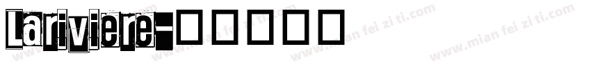 Lariviere字体转换
