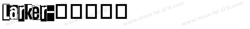 Larker字体转换
