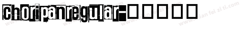 choripanregular字体转换