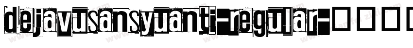 dejavusansyuanti-regular字体转换
