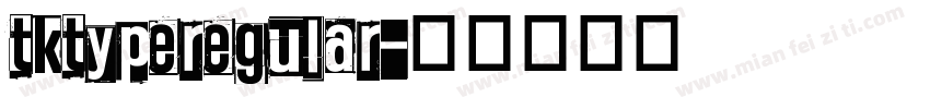 tktyperegular字体转换