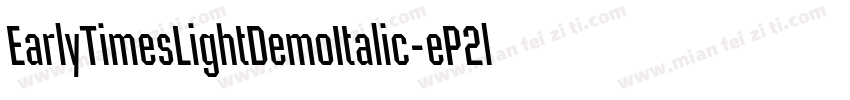 EarlyTimesLightDemoItalic-eP2l字体转换