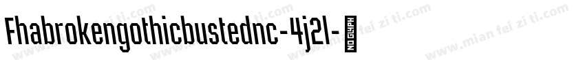 Fhabrokengothicbustednc-4j2l字体转换