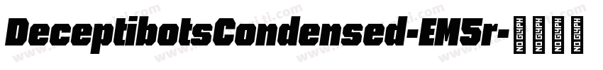 DeceptibotsCondensed-EM5r字体转换