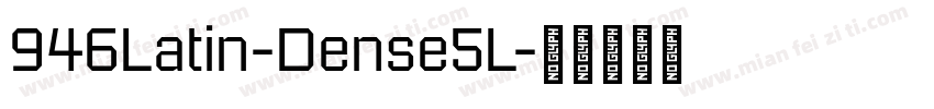 946Latin-Dense5L字体转换