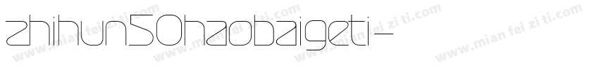 zhihun50haobaigeti字体转换