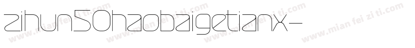 zihun50haobaigetianx字体转换