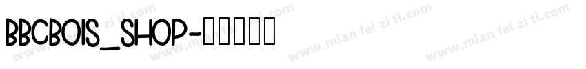 bbcbois_shop字体转换