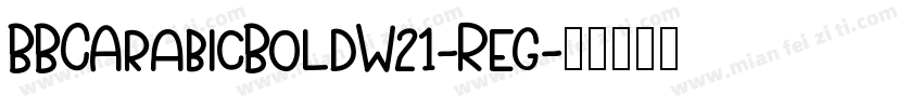 BBCArabicBoldW21-Reg字体转换