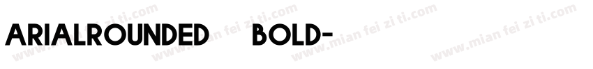 Arialrounded明天bold字体转换