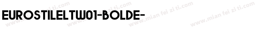 EurostileLTW01-BoldE字体转换