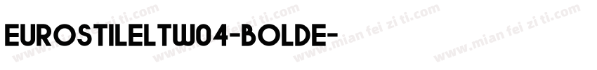 EurostileLTW04-BoldE字体转换