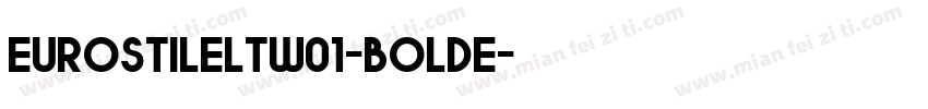 EurostileLTW01-BoldE字体转换