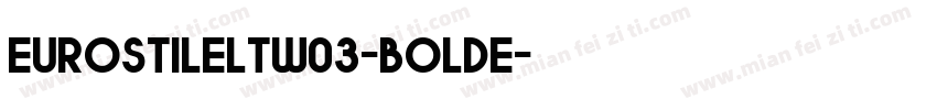 EurostileLTW03-BoldE字体转换