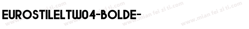 EurostileLTW04-BoldE字体转换