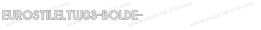 EurostileLTW03-BoldE字体转换