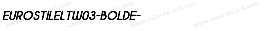 EurostileLTW03-BoldE字体转换