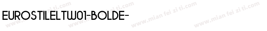 EurostileLTW01-BoldE字体转换