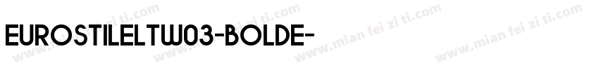 EurostileLTW03-BoldE字体转换