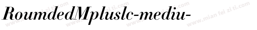 RoumdedMpluslc-mediu字体转换