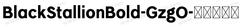 BlackStallionBold-GzgO字体转换
