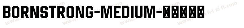 BornStrong-Medium字体转换