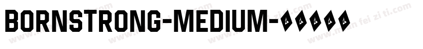 BornStrong-Medium字体转换