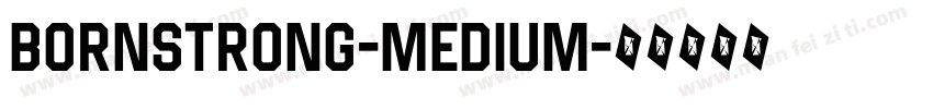 BornStrong-Medium字体转换