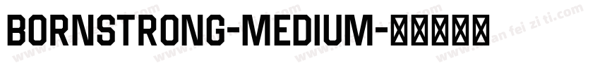 BornStrong-Medium字体转换